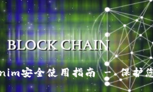 硬钱包Tokenim安全使用指南 - 保护您的数字资产